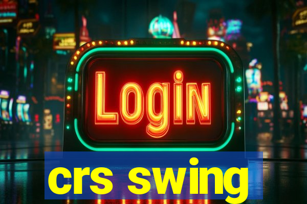 crs swing